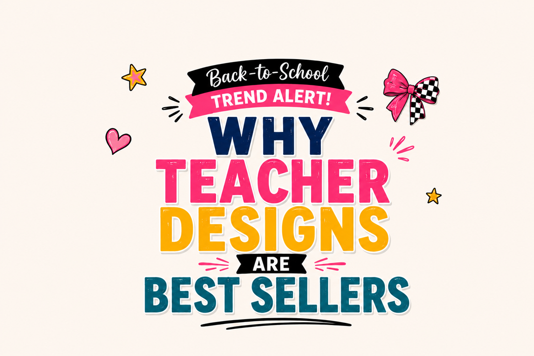 Why Teacher Designs Are Best Sellers: What Every Crafter Should Know